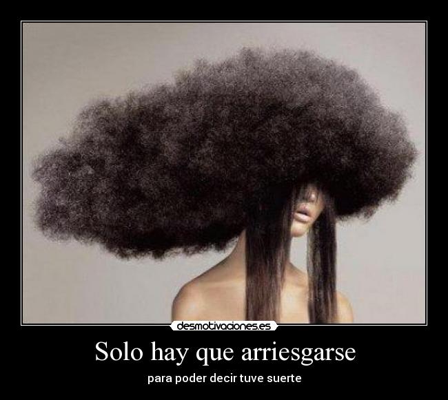 Solo hay que arriesgarse - 