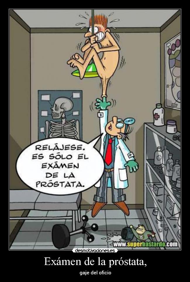 Exámen de la próstata, - gaje del oficio