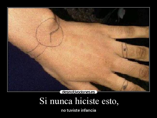 Si nunca hiciste esto, - 