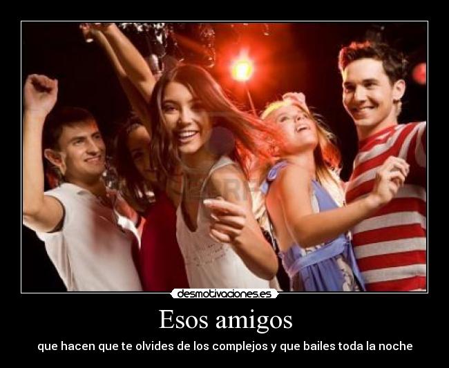 Esos amigos -