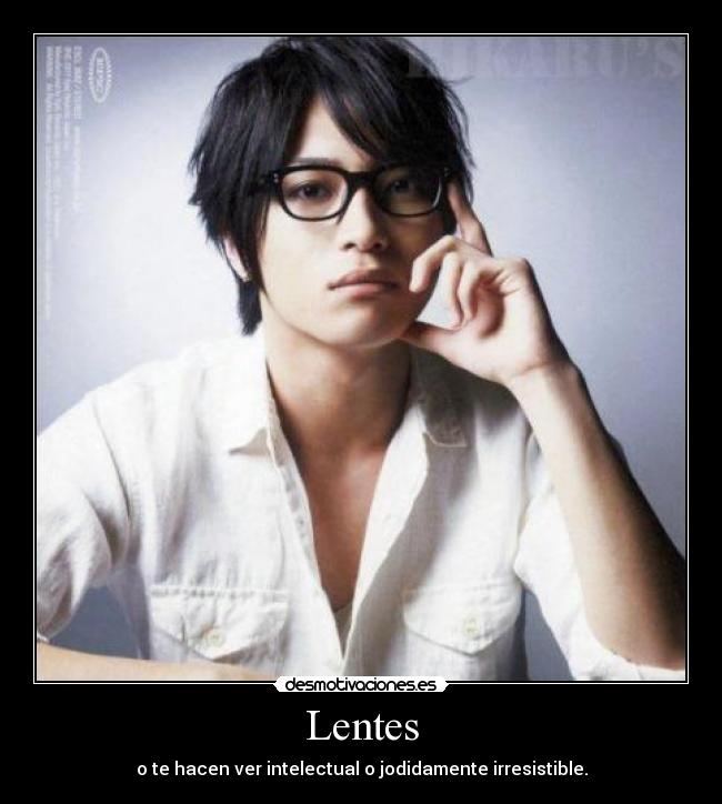 Lentes - o te hacen ver intelectual o jodidamente irresistible.
