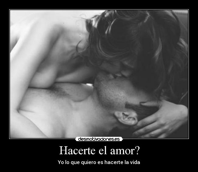 Hacerte el amor? - 