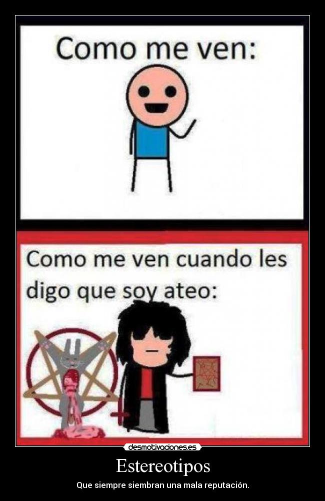 Estereotipos - Que siempre siembran una mala reputación.