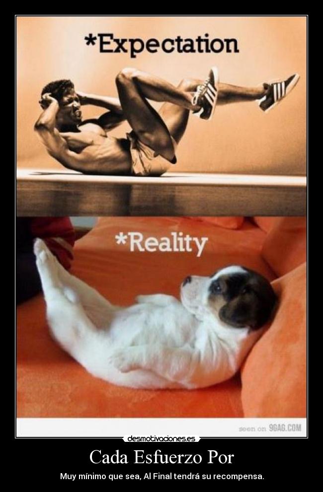 Cada Esfuerzo Por - Muy mínimo que sea, Al Final tendrá su recompensa.