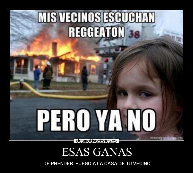 ESAS GANAS -