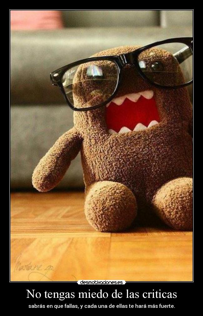No tengas miedo de las criticas - 