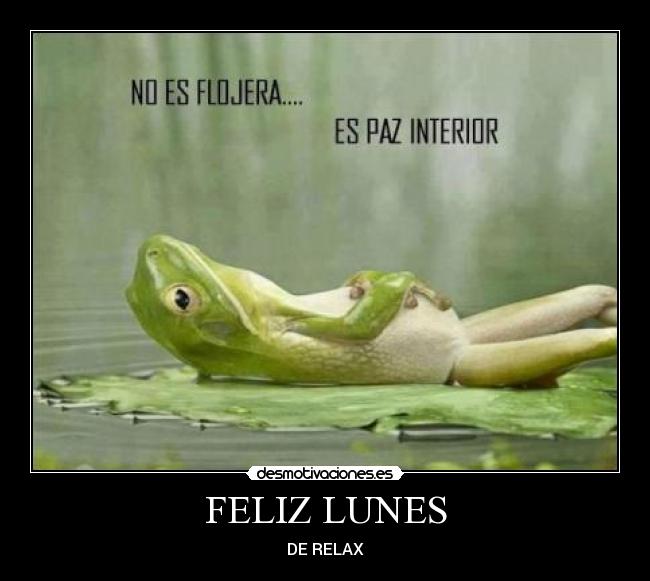FELIZ LUNES - DE RELAX