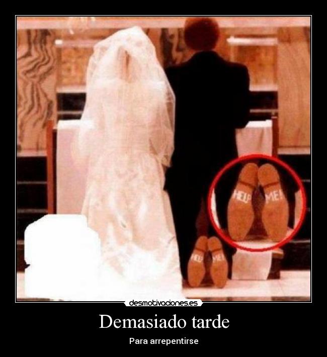 Demasiado tarde - Para arrepentirse