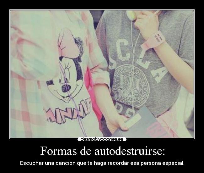 Formas de autodestruirse: -