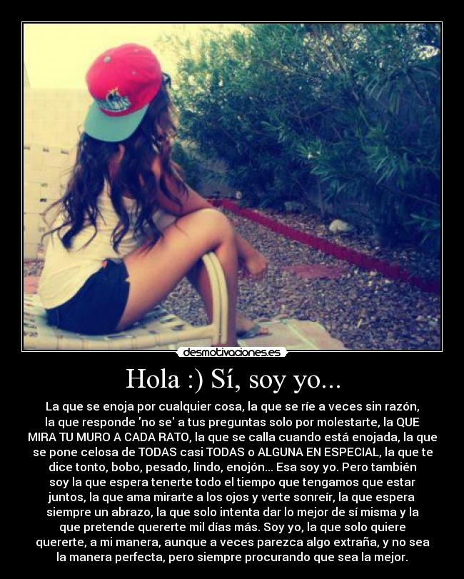 Hola :) Sí, soy yo... -