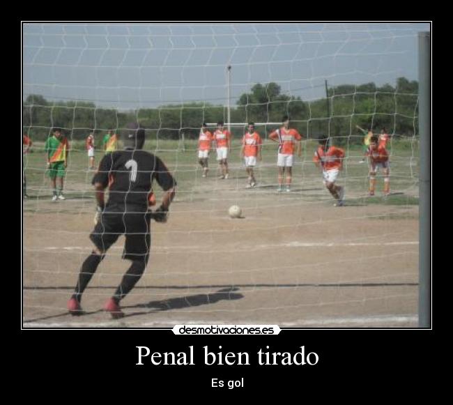 Penal bien tirado -