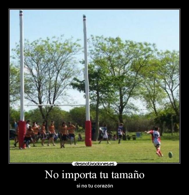 No importa tu tamaño - si no tu corazón