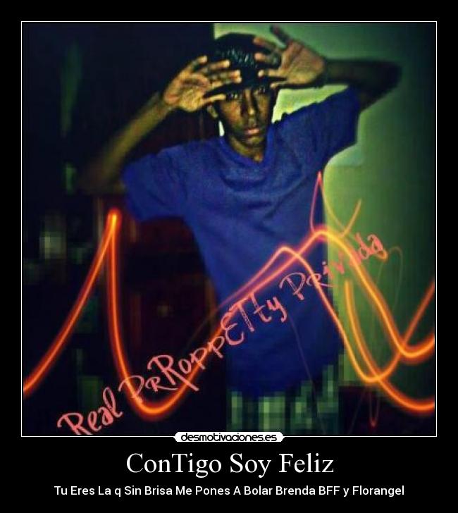 ConTigo Soy Feliz - Tu Eres La q Sin Brisa Me Pones A Bolar Brenda BFF y Florangel