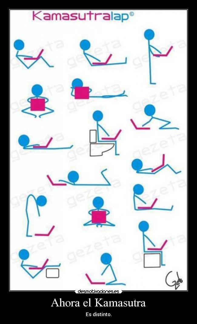 Ahora el Kamasutra - Es distinto.