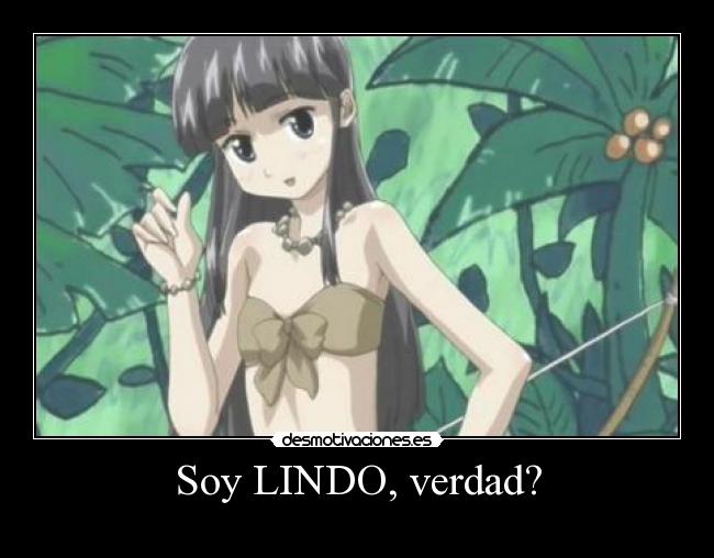Soy LINDO, verdad? -