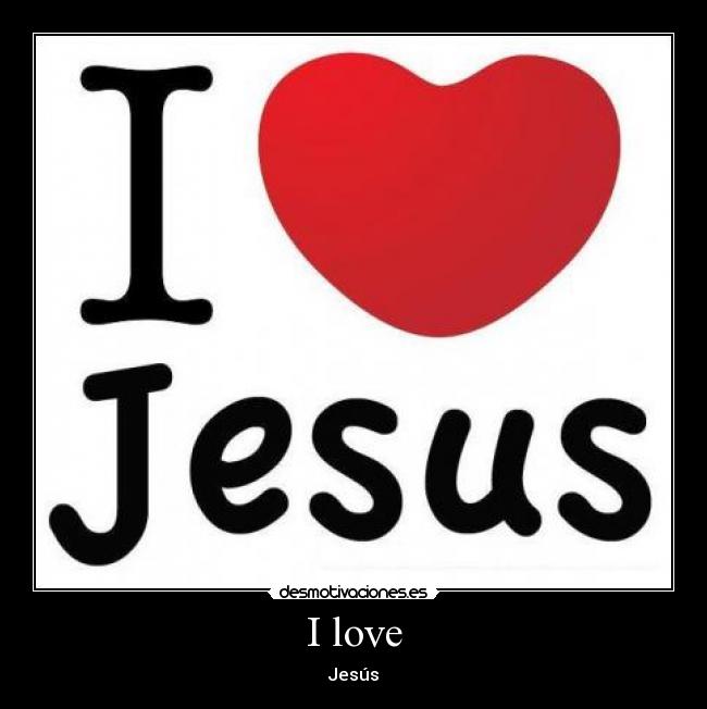 I love - Jesús