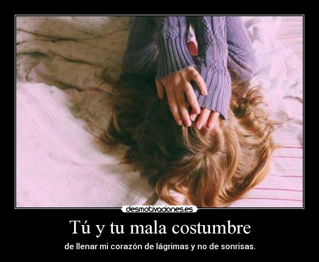 Tú y tu mala costumbre - 