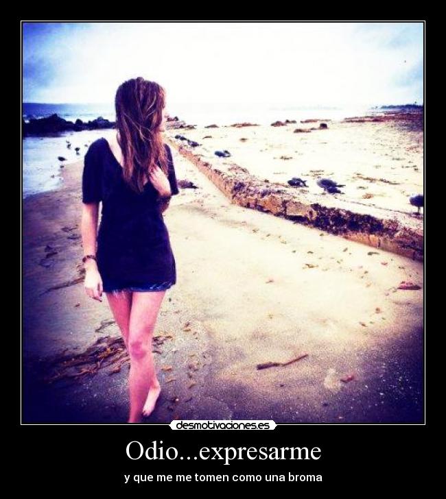 Odio...expresarme - 
