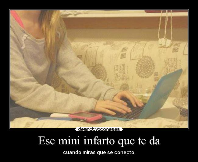Ese mini infarto que te da -