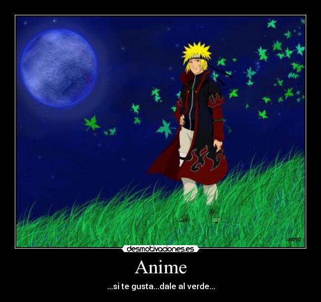 Anime - ...si te gusta...dale al verde...