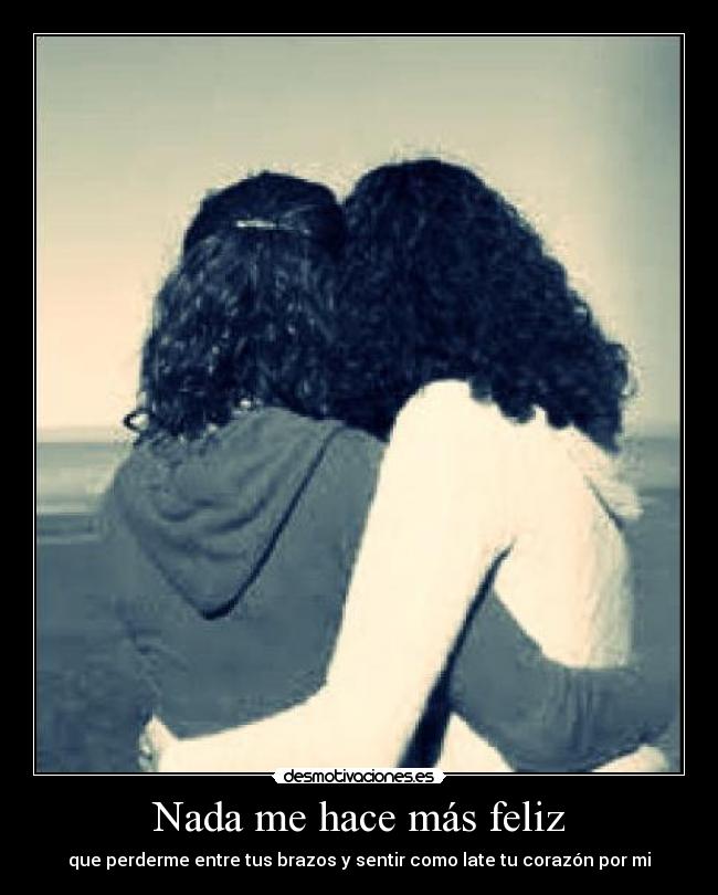 Nada me hace más feliz -