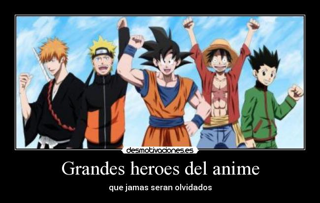 Grandes heroes del anime - que jamas seran olvidados