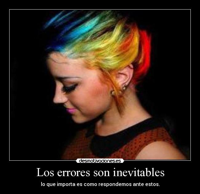 Los errores son inevitables - lo que importa es como respondemos ante estos.