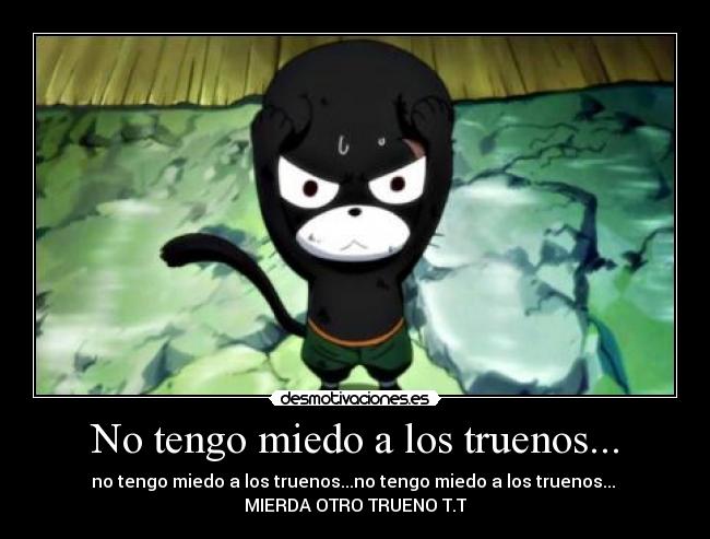 No tengo miedo a los truenos... -