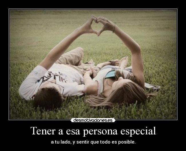 Tener a esa persona especial -