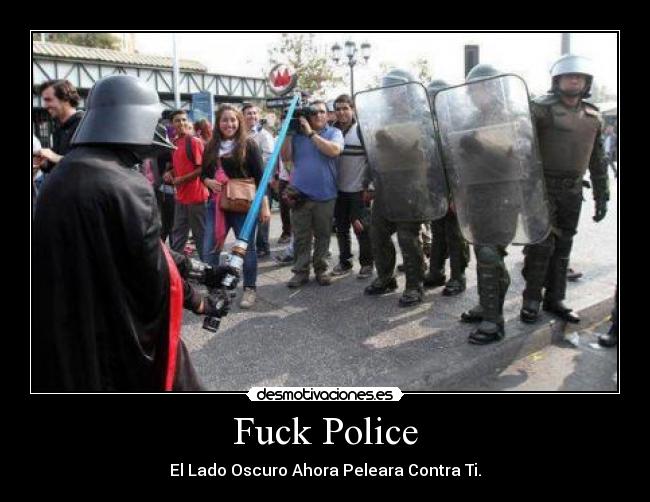 Fuck Police - El Lado Oscuro Ahora Peleara Contra Ti.