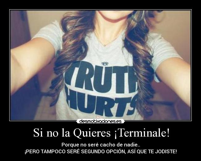 Si no la Quieres ¡Terminale! - 