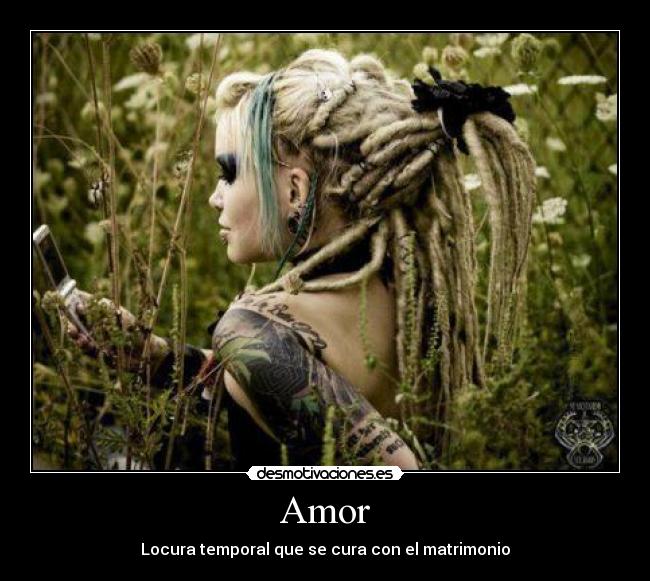 Amor - Locura temporal que se cura con el matrimonio