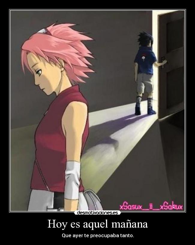 Hoy es aquel mañana - Que ayer te preocupaba tanto.