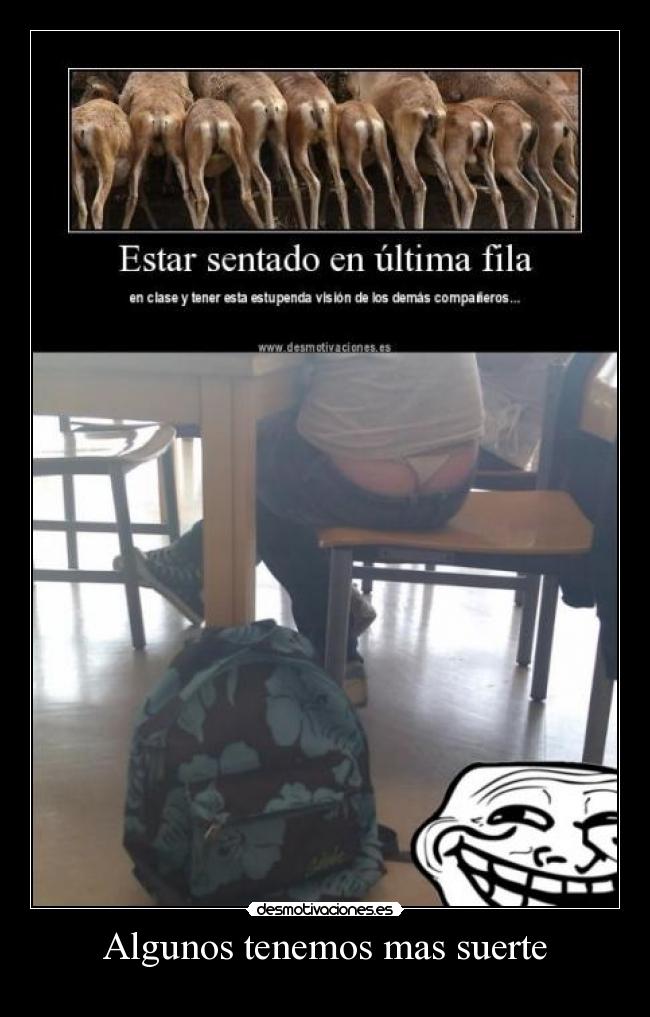 Algunos tenemos mas suerte -