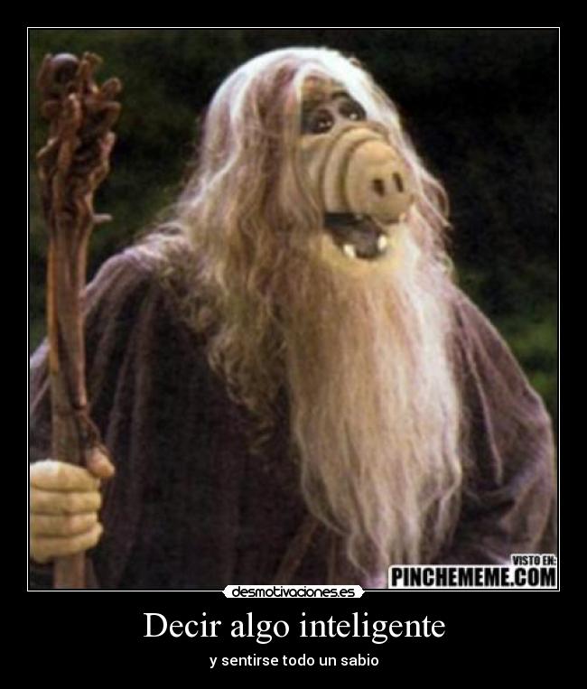 carteles alf decir algo inteligente desmotivaciones