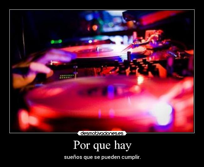 Por que hay - sueños que se pueden cumplir.