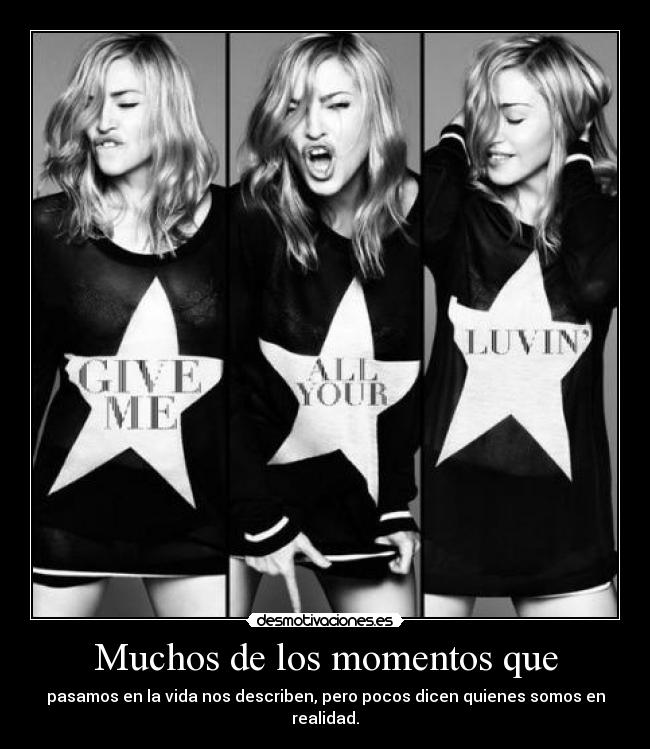 Muchos de los momentos que - 