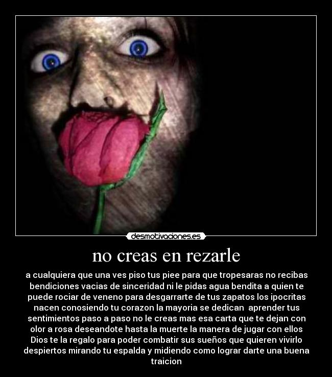 no creas en rezarle -