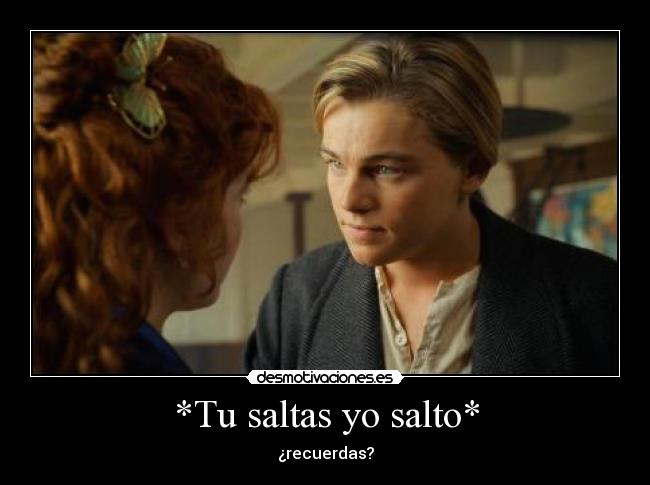 *Tu saltas yo salto* -