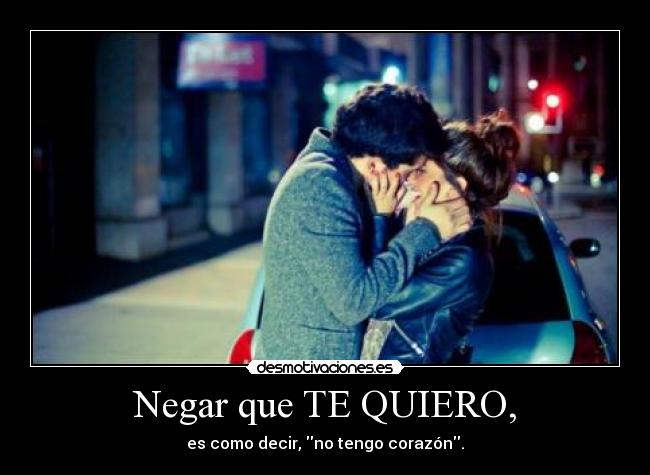 carteles negar que quiero como decir tengo corazon desmotivaciones