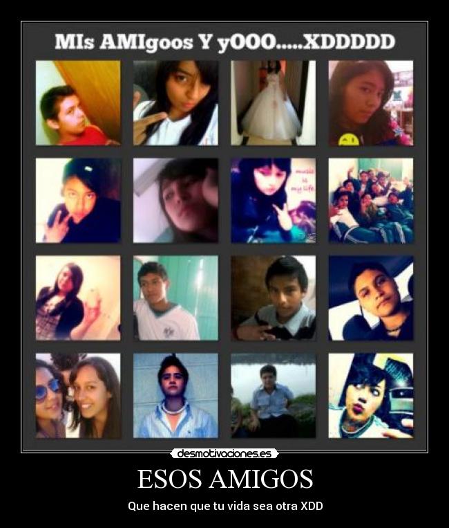 ESOS AMIGOS - 