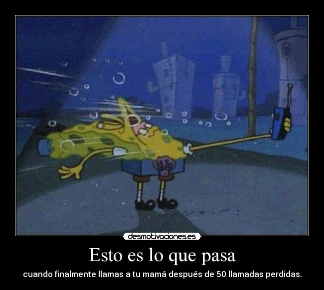 Esto es lo que pasa -