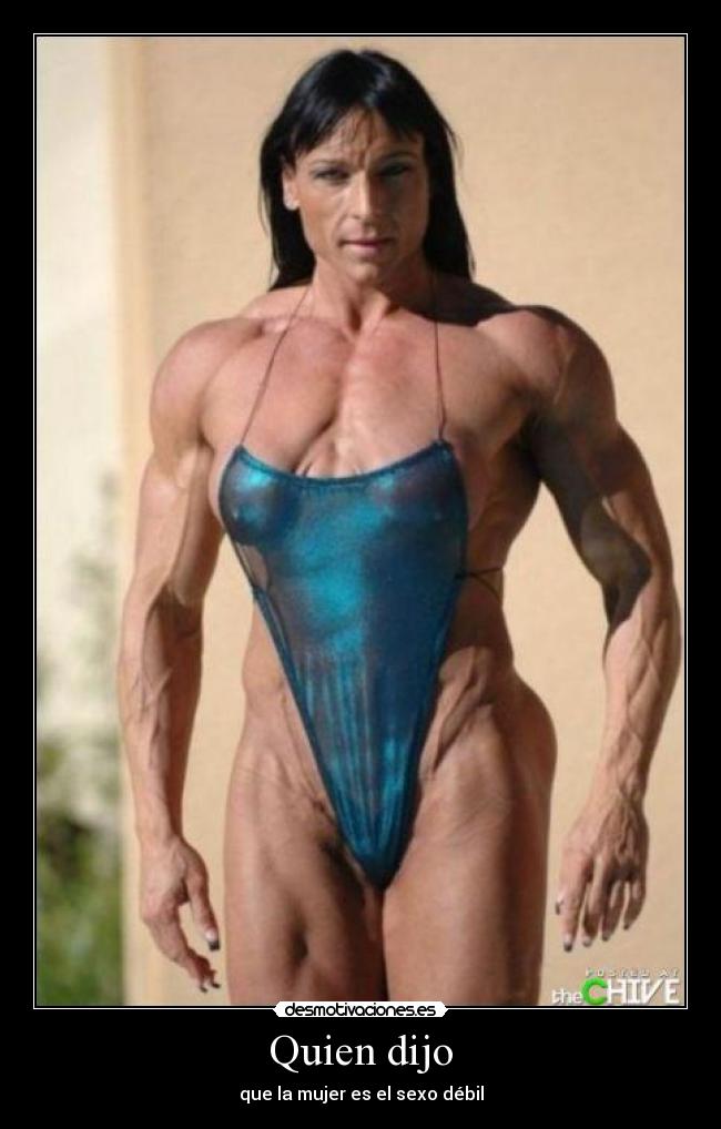 Quien dijo - que la mujer es el sexo débil