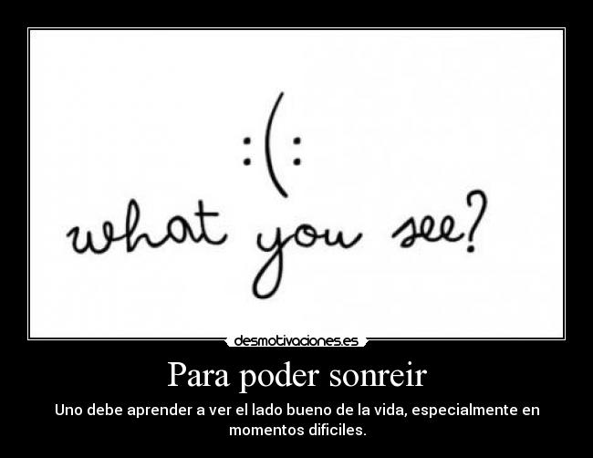 carteles sonrisa vida sonreir triste felicidad desmotivaciones