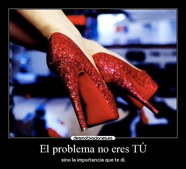 El problema no eres TÚ -
