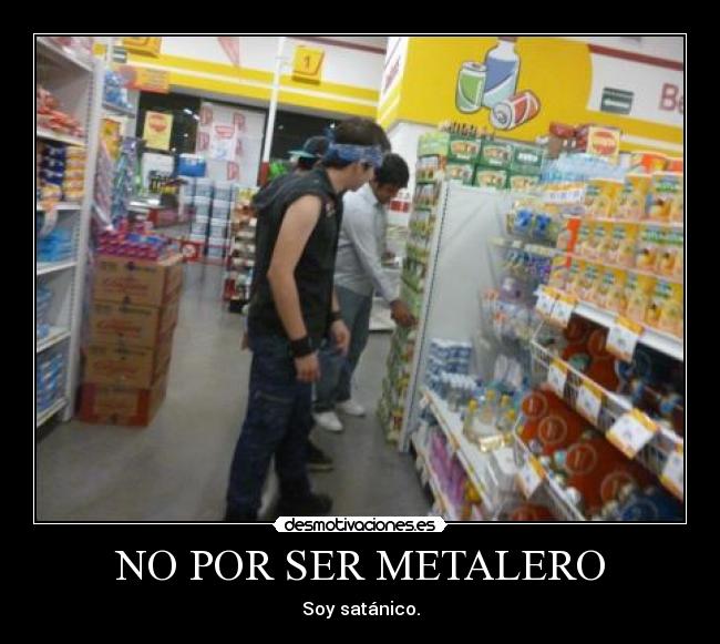 NO POR SER METALERO - Soy satánico.