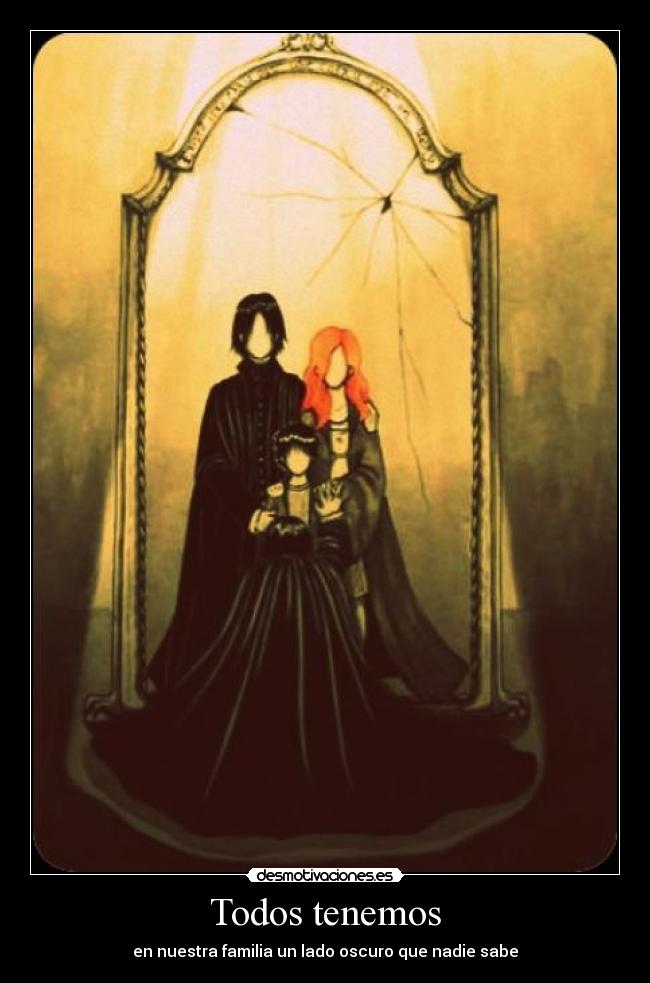 Todos tenemos - en nuestra familia un lado oscuro que nadie sabe