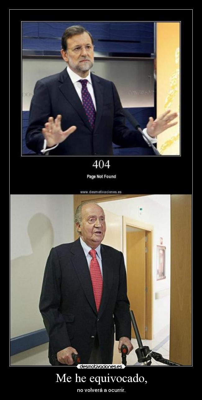 Me he equivocado, - no volverá a ocurrir.