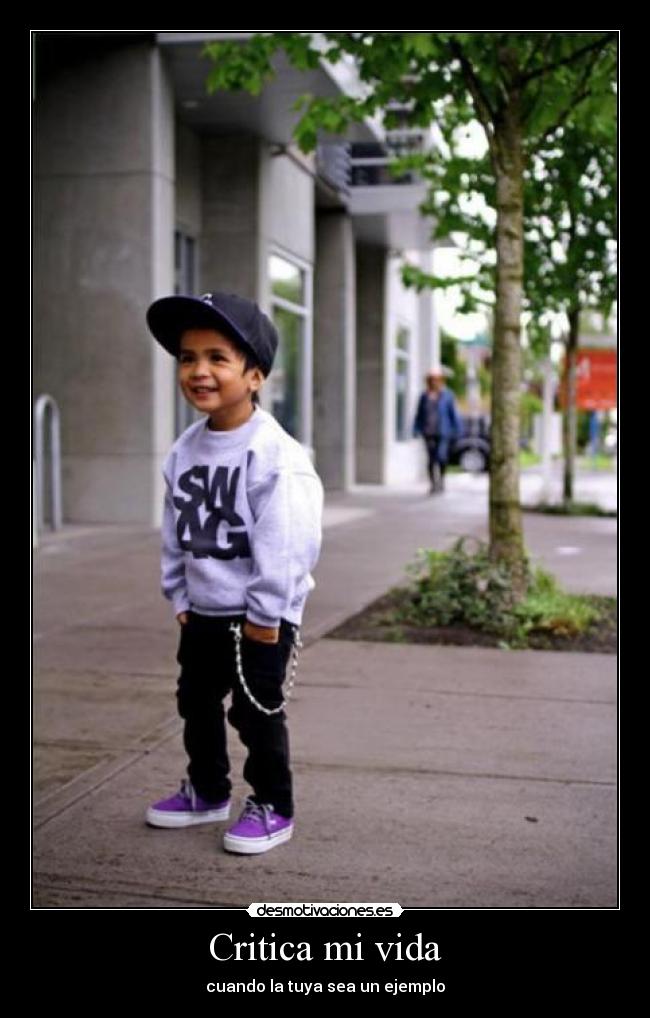 Critica mi vida - cuando la tuya sea un ejemplo