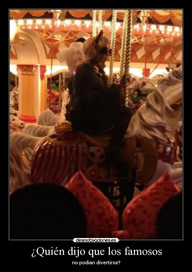 ¿Quién dijo que los famosos - 